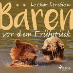 Lothar Streblow: Bären vor dem Frühstück: 