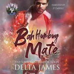 Delta James: Bah Humbug Mate: River Shifters, Book 7