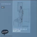 Herman Melville: Bartleby: 