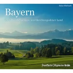 div.: Bayern: Zwischen Schwangau und Berchtesgadener Land: 