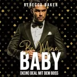 Rebecca Baker: Be mine, Baby! - (Kein) Deal mit dem Boss!: Las Vegas Lovestories 6