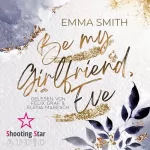 Emma Smith: Be my Girlfriend, Eve: 