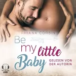 Rhiana Corbin: Be my little Baby: 