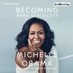 Michelle Obama: BECOMING: Meine Geschichte