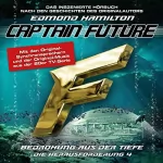 Edmond Hamilton: Bedrohung aus der Tiefe: Captain Future - Die Herausforderung 4