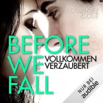 Courtney Cole: Before We Fall: Vollkommen verzaubert