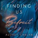 Audrey Carlan: Befreit: Finding us 2