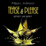 Philippa L. Andersson: Befreit und bereit: Tease & Please-Reihe 6