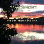 Petra Heinrich: Begegnung mit der inneren Heilerin: Trancereise 2