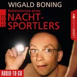 Wigald Boning: Bekenntnisse eines Nachtsportlers: 