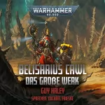 Guy Haley: Belisarius Cawl - Das Große Werk: Warhammer 40.000