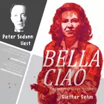 Diether Dehm: Bella Ciao: Partisanen am Lago Maggiore