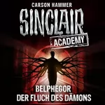 Carson Hammer: Belphegor - Der Fluch des Dämons: Sinclair Academy 1