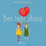 Peter Härtling: Ben liebt Anna: 