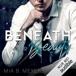 Mia B. Meyers: Beneath your Beauty: 