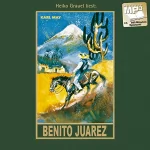 Karl May: Benito Juarez: Band 53 der Gesammelten Werke