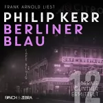 Philip Kerr, Axel Merz - Übersetzer: Berliner Blau: Bernie Gunther ermittelt 12
