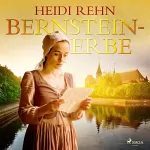 Heidi Rehn: Bernsteinerbe: Die Magdalena-Reihe 3