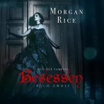 Morgan Rice: Besessen: Band #12 von Der Weg Der Vampire