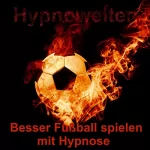 Hypnowelten: Besser Fußball spielen mit Hypnose: 