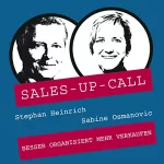 Stephan Heinrich, Sabine Osmanovic: Besser organisiert mehr verkaufen: Sales-up-Call
