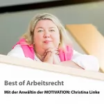 Christina Linke: Best of Arbeitsrecht: Mit der Anwältin der MOTIVATION Christina Linke