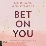 Morgane Moncomble, Ulrike Werner-Richter - Übersetzer: Bet On You: On You 1