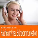 Ben Reichgruen: Betriebslehre für Kaufmann / Kauffrau für Bürokommunikation: 