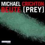 Michael Crichton: Beute (Prey): 