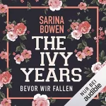 Sarina Bowen: Bevor wir fallen: The Ivy Years 1