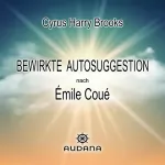 Cyrus Harry Brooks: Bewirkte Autosuggestion nach Émile Coué: 