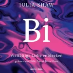 Julia Shaw: Bi - Vielfältige Liebe entdecken: 