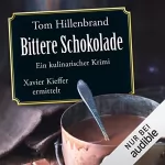 Tom Hillenbrand: Bittere Schokolade: Xavier Kieffer 6