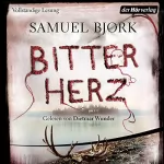 Samuel Bjørk: Bitterherz - Thriller: Ein Fall für Kommissar Munch 3