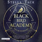 Stella Tack: Black Bird Academy - Töte die Dunkelheit: Die Akademie der Exorzisten 1