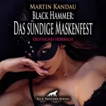 Martin Kandau: Black Hammer - Das sündige Maskenfest: Erotisches Hörbuch