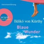 Ildikó von Kürthy: Blaue Wunder: 