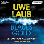 Uwe Laub: Blaues Gold: Thriller