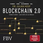 Julian Hosp: Blockchain 2.0 - einfach erklärt - mehr als nur Bitcoin: Gefahren und Möglichkeiten aller 100 innovativsten Anwendungen durch Dezentralisierung, Smart Contracts, Tokenisierung und Co. einfach erklärt