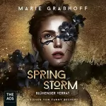 Marie Graßhoff: Blühender Verrat: Spring Storm 1