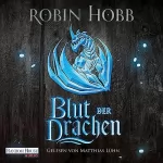 Robin Hobb, Simon Weinert - Übersetzer: Blut der Drachen: Die Regenwildnis-Chroniken 4