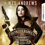Wes Andrews: Blutfehde auf Alvarado: Frontiersmen 2
