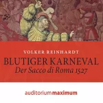 Volker Reinhardt: Blutiger Karneval: Der Sacco di Roma 1527