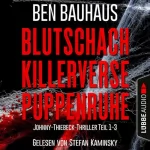 Ben Bauhaus: Blutschach / Killerverse / Puppenruhe: Johnny Thiebeck im Einsatz 1-3