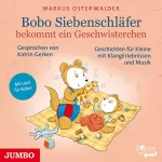 Markus Osterwalder: Bobo Siebenschläfer bekommt ein Geschwisterchen: Bobo Siebenschläfer