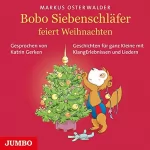 Markus Osterwalder: Bobo Siebenschläfer feiert Weihnachten: Geschichten für ganz Kleine mit Klang Erlebnissen und Liedern