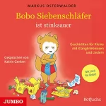 Markus Osterwalder: Bobo Siebenschläfer ist stinksauer: Geschichten für ganz Kleine mit KlangErlebnissen und Musik
