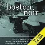 Dennis Lehane - editor: Boston Noir: 