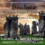 Laurel A. Rockefeller: Boudicca: Britanniens Königin der Icener