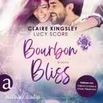Claire Kingsley, Lucy Score, Juna-Rose Hassel - Übersetzer: Bourbon Bliss: Bootleg Springs 4